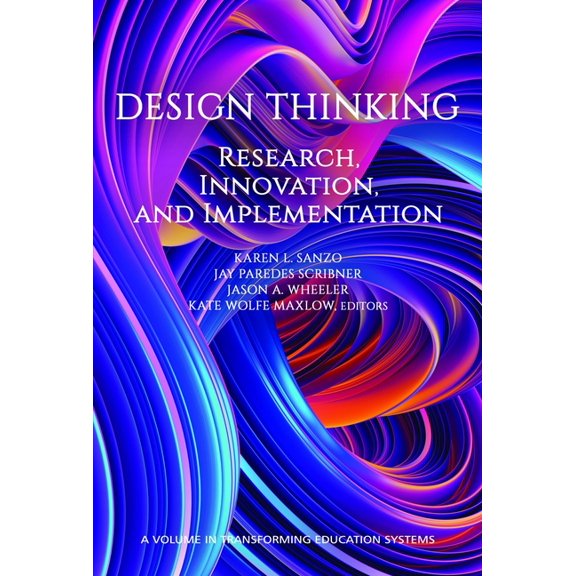 Transforming Education Systems Design Thinking: Research, Innovation, and Implementation, (Hardcover)