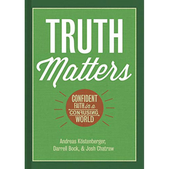 Pre-Owned Truth Matters: Confident Faith in a Confusing World (Hardcover) 1433682265 9781433682261