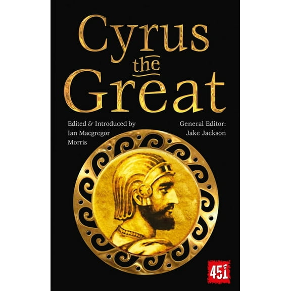 World's Greatest Myths and Legends Cyrus the Great: Epic and Legendary Leaders, (Paperback)