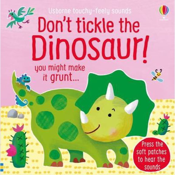 Pre-Owned Usborne Touchy-Feely Sounds : Don't Tickle The Dinosaur!, 9780794549503, 0794549500, Paperback,