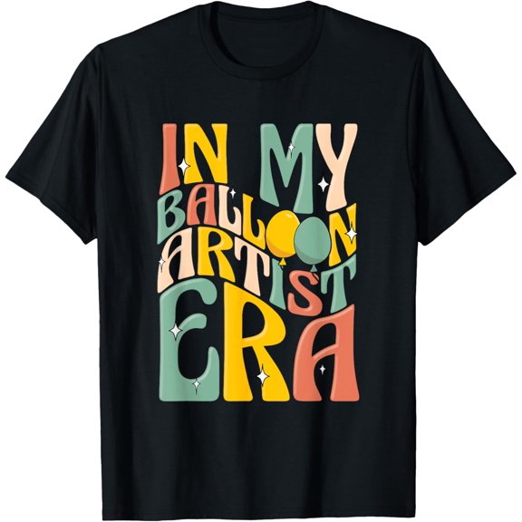 Balloon Artist Funny Balloon Twister In My Balloon Era T-Shirt