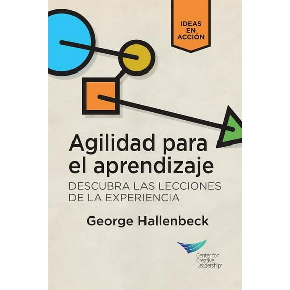 Learning Agility : Unlock the Lessons of Experience (Spanish for Latin America) (Paperback)