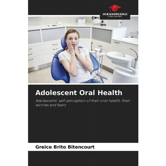 Adolescent Oral Health, (Paperback)