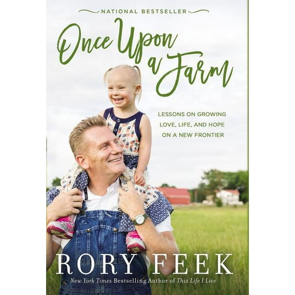 Once Upon a Farm: Lessons on Growing Love, Life, and Hope on a New Frontier, (Paperback)