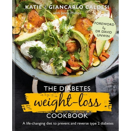The Diabetes Weight Loss Cookbook : A life-changing diet to prevent and reverse type 2 (Best Diet For Type 2 Diabetes)