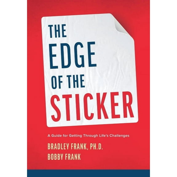 The Edge of the Sticker: A guide for getting through life's challenges, (Hardcover)