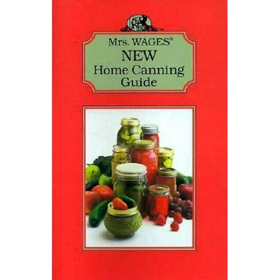 Pre-Owned Mrs Wage's New Home Canning Guide (Unknown) 0964906716 9780964906716