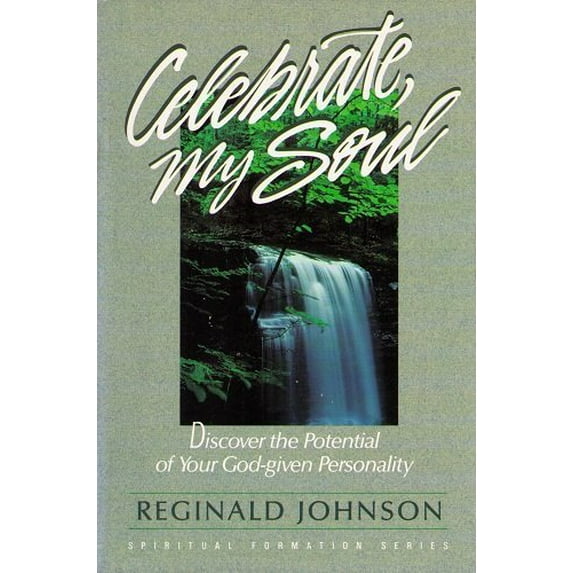 Pre-Owned Celebrate, My Soul: Discover the Potential of Your God-Given Personality (Spiritual Formation Series) (Paperback) 0896935809 9780896935808