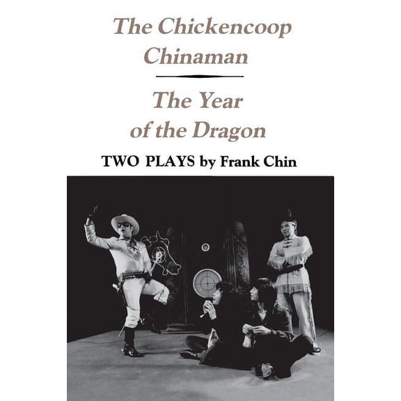 The Chickencoop Chinaman and The Year of the Dragon: Two Plays, (Paperback)