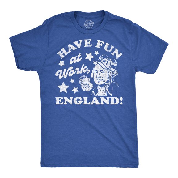 Mens Funny T Shirts Have Fun At Work England Sarcastic Fourth Of July Graphic Novelty Tee for Men Graphic Tees