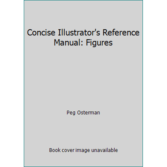 Pre-Owned Concise Illustrator's Reference Manual: Figures (Hardcover) 078580515X 9780785805151