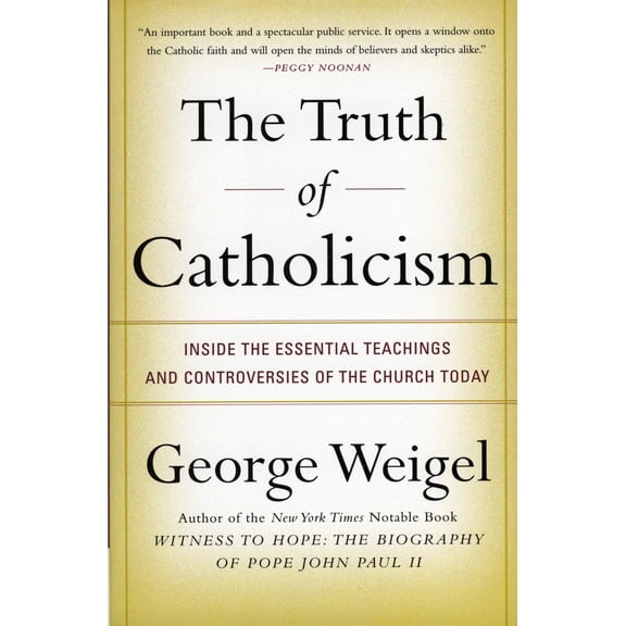 Pre-Owned The Truth of Catholicism: Inside the Essential Teachings and Controversies of the Church Today (Paperback) 0060937580 9780060937584
