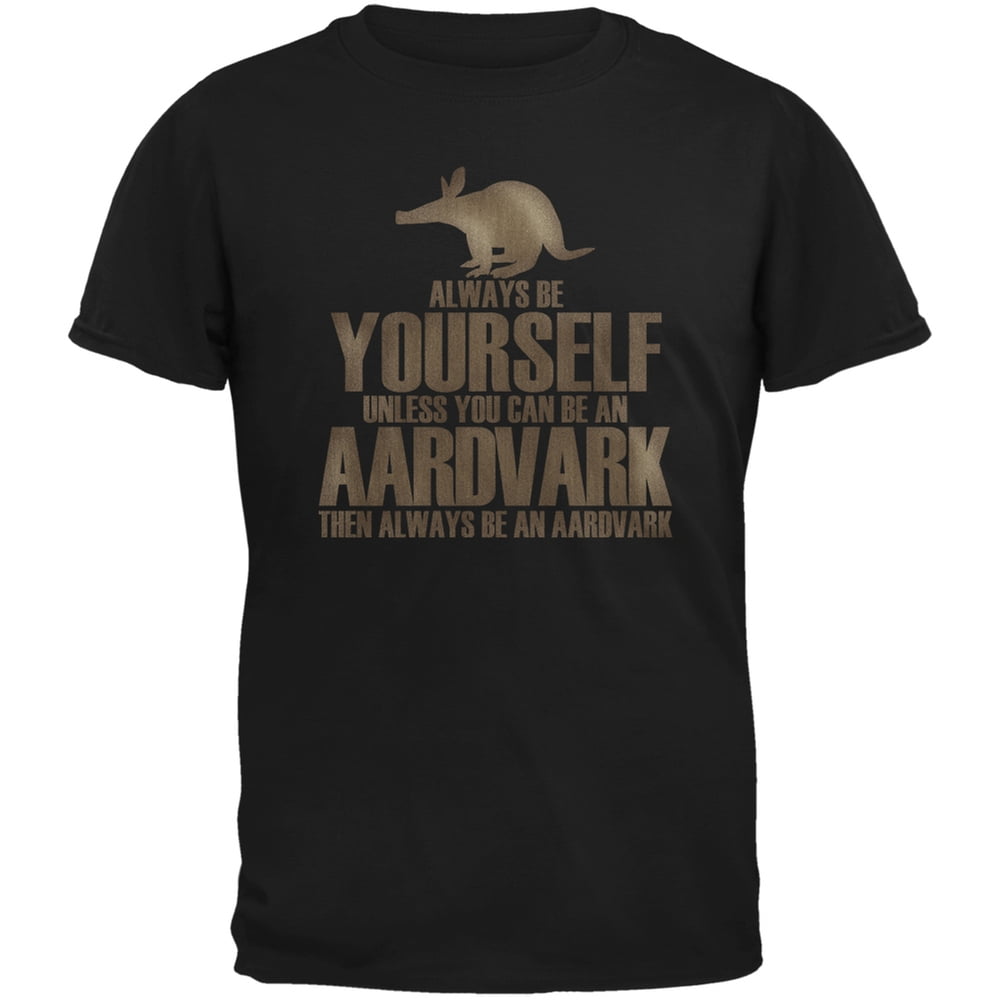Always Be Yourself Aardvark Black Adult T-Shirt