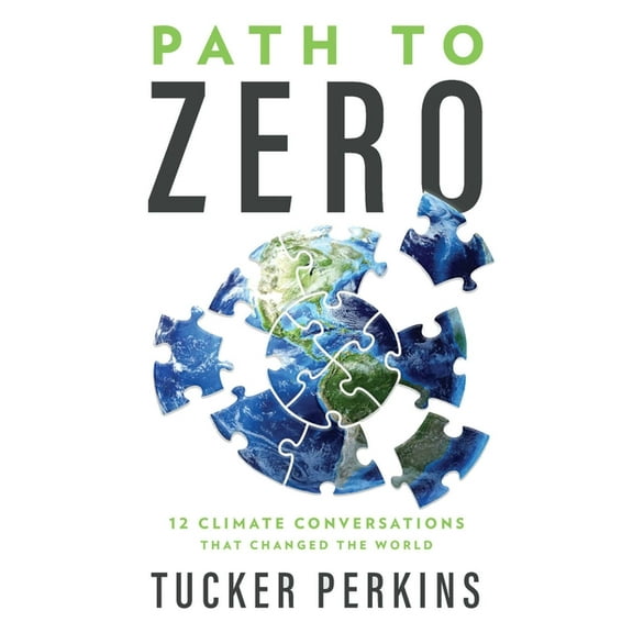 Path to Zero: 12 Climate Conversations That Changed the World, (Hardcover)
