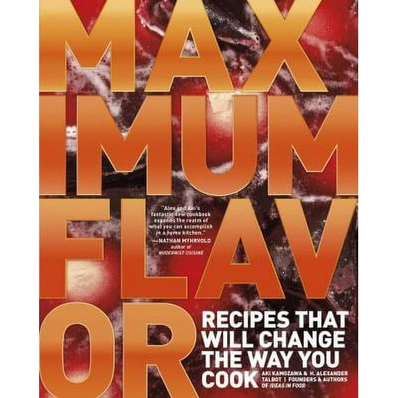 Pre-Owned Maximum Flavor: Recipes That Will Change the Way You Cook (Hardcover) 0770433219 9780770433215