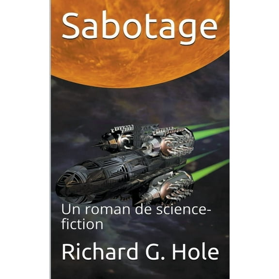 Science-Fiction Et Fantastique Sabotage: Un Roman de Science-Fiction, Book 3, (Paperback)