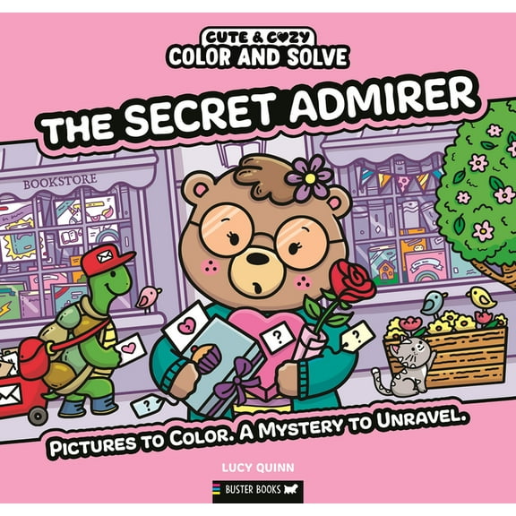 Cute & Cozy Color and Solve: The Secret Admirer: Pictures to Color. a Mystery to Unravel., Book 7, (Paperback)