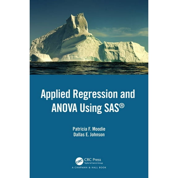 Applied Regression and ANOVA Using SAS, (Hardcover)