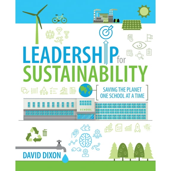 Leadership for Sustainability: Saving the Planet One School at a Time (Paperback)