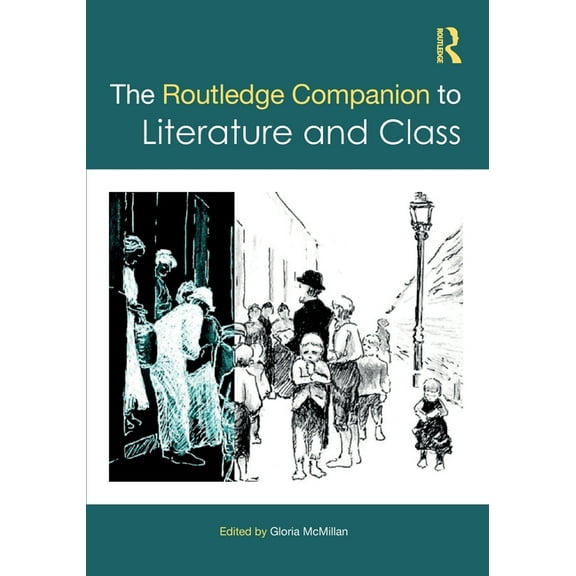 Routledge Literature Companions The Routledge Companion to Literature and Class, (Paperback)
