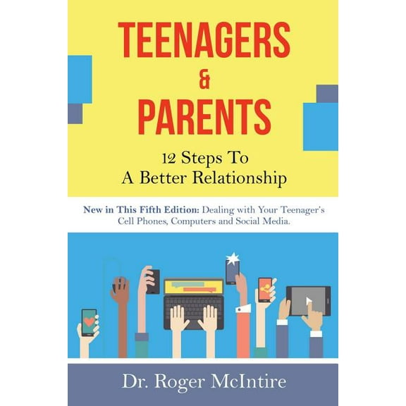 Teenagers & Parents: 12 Steps to a Better Relationship