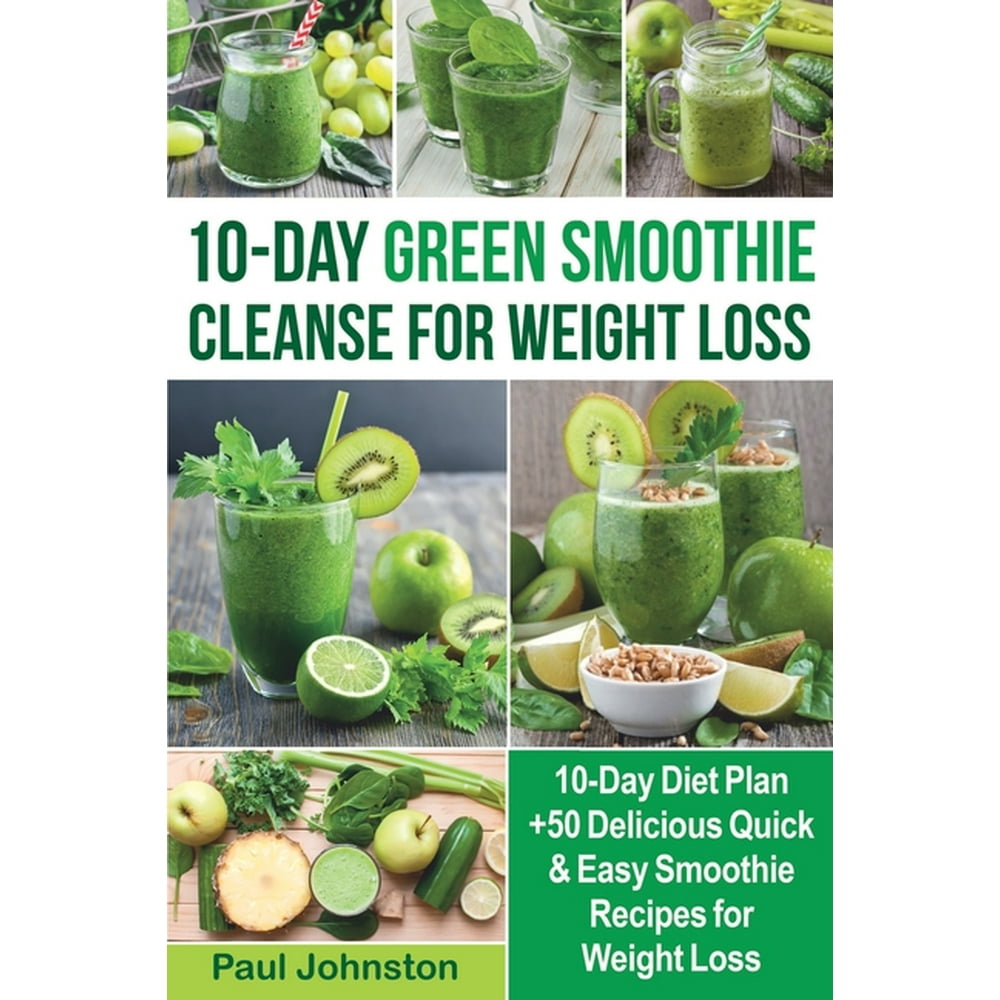 10-Day Green Smoothie Cleanse for Weight Loss : 10-Day Diet Plan +50