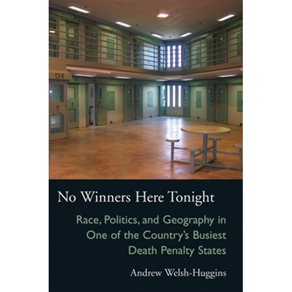 Pre-Owned No Winners Here Tonight: Race, Politics, and Geography in One of the Country's Busiest Death Penalty States (Paperback) 0821418343 9780821418345