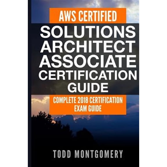 Pre-Owned Aws Certification Guides: Aws Certified Solutions Architect Associate Certification Guide: Complete 2018 Certification Exam Guide (Paperback)