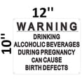 thumbnail image 5 of Warning: Drinking Alcoholic Beverages During Pregnancy CAN Cause Birth Defects Sign(White, Aluminium 8.5X11-Rust Free), 5 of 5
