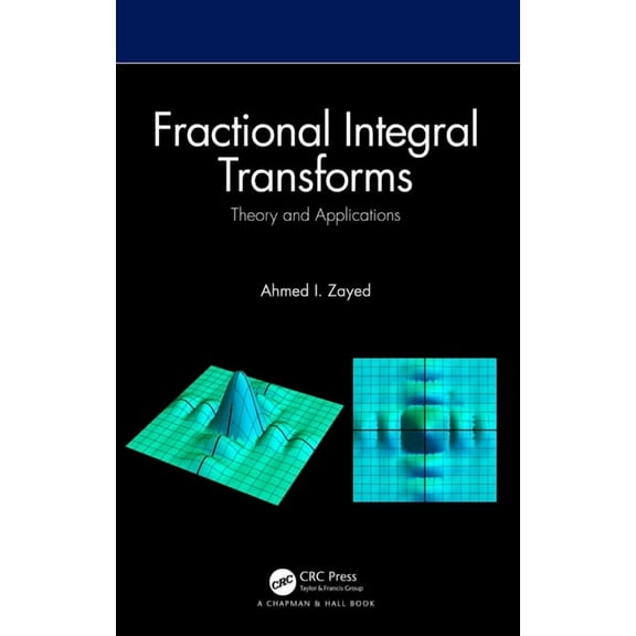Fractional Integral Transforms: Theory and Applications, (Hardcover)