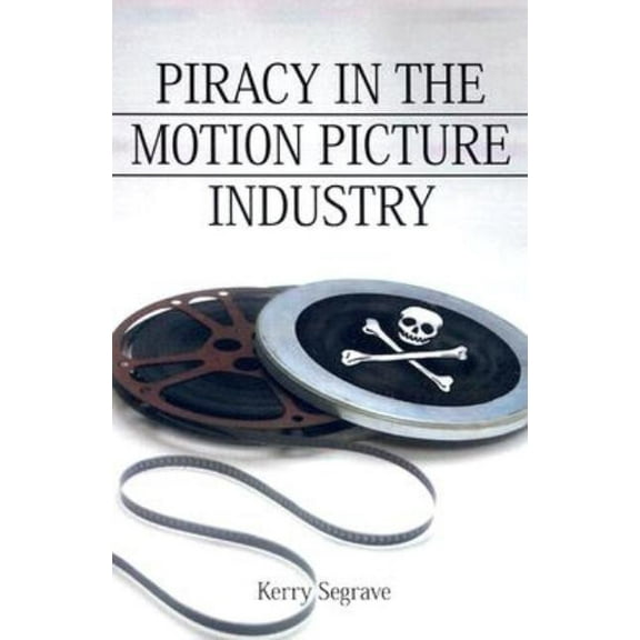 Piracy in the Motion Picture Industry, (Paperback)