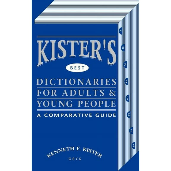 Kister's Best Dictionaries for Adults & Young People: A Comparative Guide, (Hardcover)