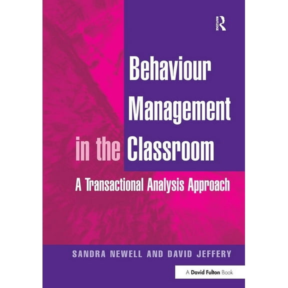 Behaviour Management in the Classroom: A Transactional Analysis Approach, (Paperback)