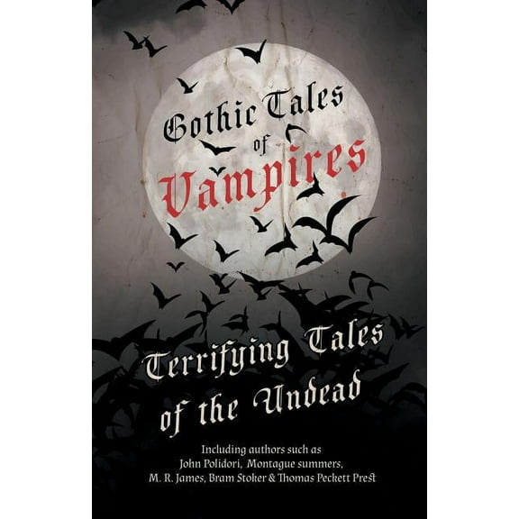 Gothic Tales of Vampires - Terrifying Tales of the Undead, (Paperback)