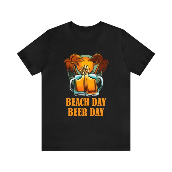 Beer Day Beach Day Shirt | Drink Beer Unisex T-Shirt