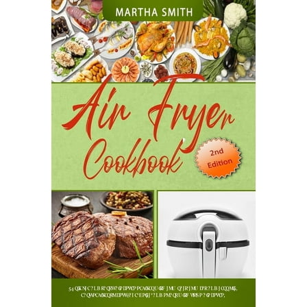 Air Fryer Cookbook : Healthy and Delicious Hot Air Fryer Recipes. More than Healthier Recipes fo Favorite Dishes. (Paperback)