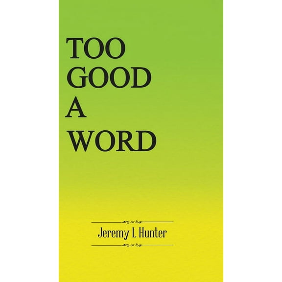 Too Good A Word, (Hardcover)