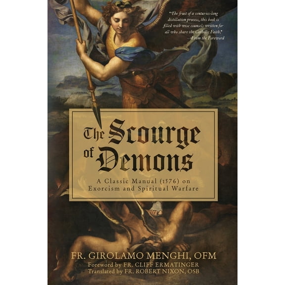 The Scourge of Demons: A Classic Manual (1576) on Exorcism and Spiritual Warfare, (Paperback)