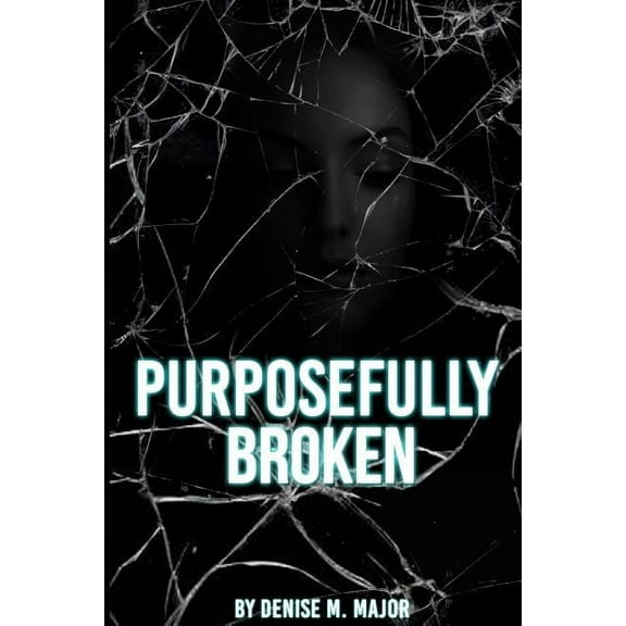 Purposefully Broken (Paperback)