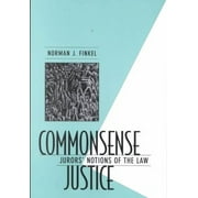 Commonsense Justice: Jurors' Notions of the Law (Paperback)