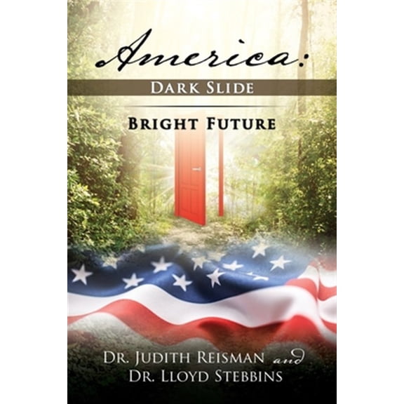 Pre-Owned America: Dark Slide-Bright Future (Paperback) by Dr. Judith Reisman, Dr. Lloyd Stebbins