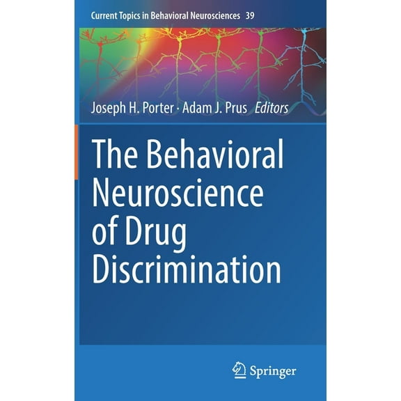 Current Topics in Behavioral Neuroscienc The Behavioral Neuroscience of Drug Discrimination, Book 39, (Hardcover)