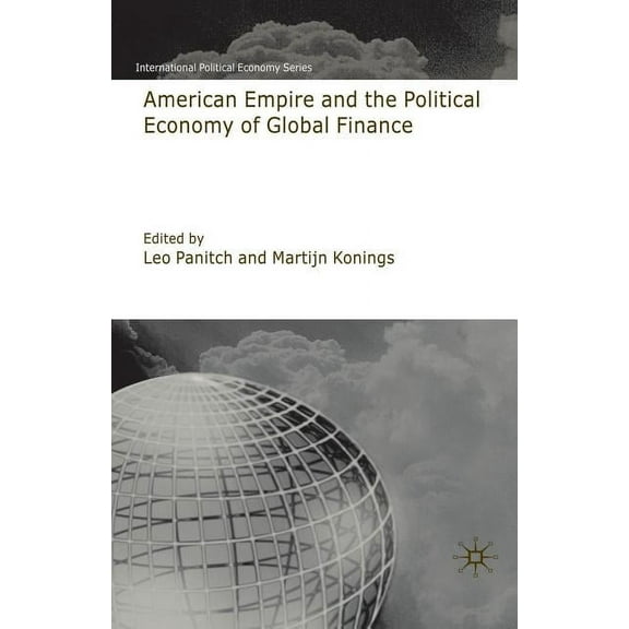 International Political Economy American Empire and the Political Economy of Global Finance, (Paperback)