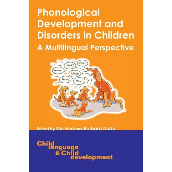 Child Language and Child Development Phonological Development and Disorders in Children: A Multilingual Perspective, Book 8, (Hardcover)