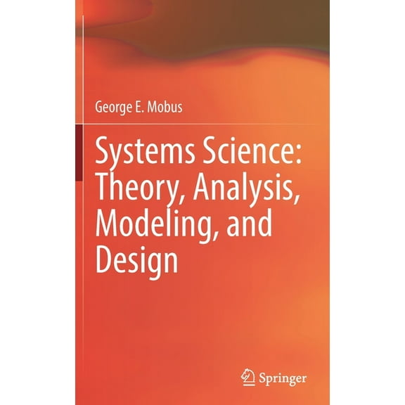 Systems Science: Theory, Analysis, Modeling, and Design, (Hardcover)