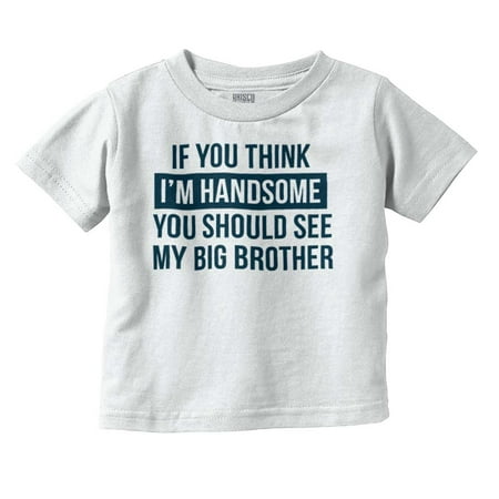

Brother Boys Toddler Tshirts Tees T-Shirts Handsome Like Big Funny Younger Son Shower Gift