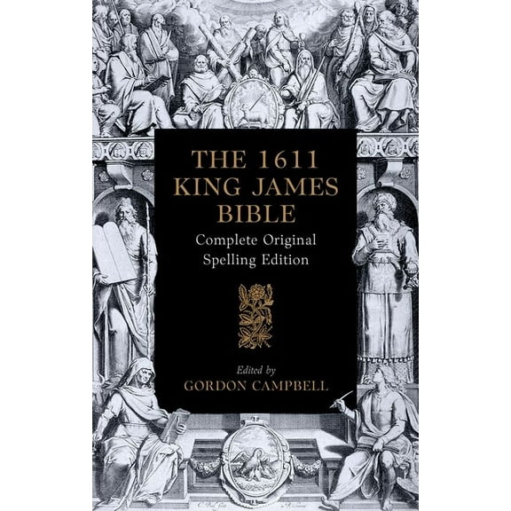 The 1611 King James Bible: Complete Original Spelling Edition, (Paperback)
