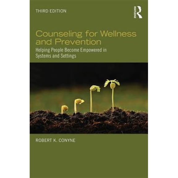 Pre-Owned Counseling for Wellness and Prevention: Helping People Become Empowered in Systems and Settings, (Paperback)