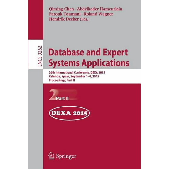 Database and Expert Systems Applications: 26th International Conference, Dexa 2015, Valencia, Spain, September 1-4, 2015, (Paperback)