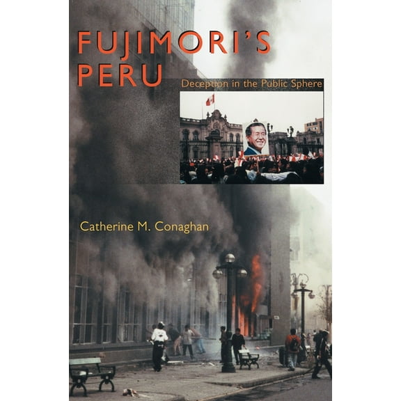 Pitt Latin American Fujimori's Peru: Deception in the Public Sphere, Book 349, (Paperback)